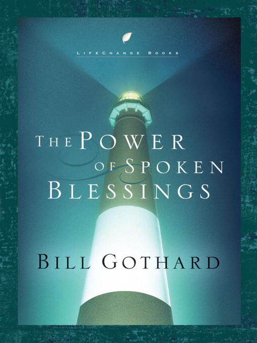 Title details for The Power of Spoken Blessings by Bill Gothard - Wait list